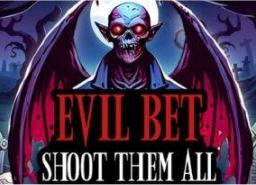 Evil Bet: Shoot Them All